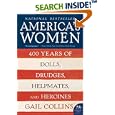 America's Women: 400 Years of Dolls, Drudges, Helpmates, and Heroines (P.S.)