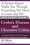 The First Year: Crohn's Disease and Ulcerative Colitis: An Essential Guide for the Newly Diagnosed (First Year, The)