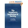 The Imaginary Institution of Society: Creativity and Autonomy in the Social-historical World