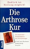 Die Arthrose- Kur - Jason Theodosakis, Brenda Adderly, Barry Fox