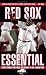Book Red Sox Essential: Everything You Need to Know to Be a Real Fan