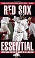 Red Sox Essential: Everything You Need to Know to Be a Real Fan