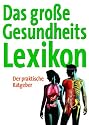 Das gro&szlig;e Gesundheitslexikon. Der praktische ADAC Ratgeber f&uuml;r gesunde und kranke Tage