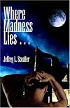Where Madness Lies...