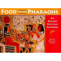 Food Fit for Pharaohs: An Ancient Egyptian Cookbook