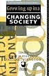 Growing Up in a Changing Society (Child development in social context)