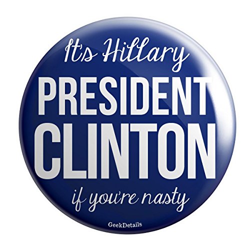 Geek Details It's Hillary President Clinton If You're Nasty 2.25
