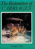 The Restoration of Carriages by George L. Isles