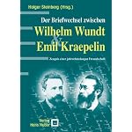 Der Briefwechsel Wilhelm Wundt & Emil Kraepelin. Zeugnis einer jahrzehntelangen Freundschaft. book cover