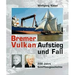 Bremer Vulkan Aufstieg und Fall