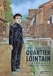 Quartier lointain : L'int�grale