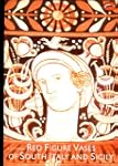 Red Figure Vases of South Italy and S...