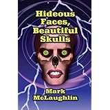 hideous faces beautiful skulls