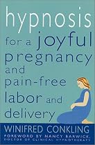 Hypnosis for a Joyful Pregnancy and Pain-Free Labor and Delivery