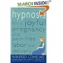 Hypnosis for a Joyful Pregnancy and Pain-Free Labor and Delivery