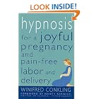Click here to buy Hypnosis for a Joyful Pregnancy and Pain-Free Labor and Delivery by  Winifred Conkling and Nancy Barwick.