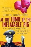 At the Tomb of the Inflatable Pig: Travels Through Paraguay (Vintage Departures)