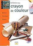 Revue Fleurus  / Initiation au crayon de couleur : Matériel, techniques, conseils