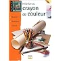 Initiation au crayon de couleur : Matériel, techniques, conseils