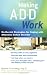Making ADD Work: On-the-job Strategies for Coping with Attention Deficit Disorder
