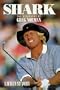 Shark: The Biography of Greg Norman