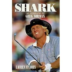 Shark: The Biography of Greg Norman