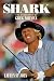 Shark: The Biography of Greg Norman