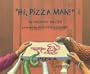 "Hi, Pizza Man!"