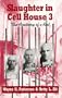 Slaughter In Cell House 3--The Anatomy Of A Riot