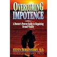 Overcoming Impotence: A Doctor's Proven Guide to Regaining Sexual Vitality by Steven Morganstern and Allen, Ph.D. Abrahams
