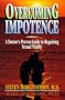 Overcoming Impotence: A Doctor's Proven Guide to Regaining Sexual Vitality