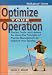 Books : Optimize Your Operation: Stories, Tools and Lessons for Using the Principles of Process Management to Improve Your Quality (The Walkabout Series)