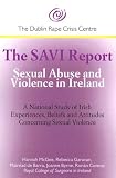 The Savi Report: Sexual Abuse and Violence in Ireland The Savi Report: Sexual Abuse and Violence in Ireland