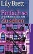 Einfach so/ Zu sehen: Zwei Romane (suhrkamp taschenbuch)