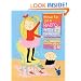 How to Be a Baby . . . by Me, the Big Sister (How To Series)