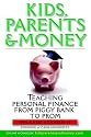Kids, Parents & Money: Teaching Personal Finance from Piggy Bank to Prom