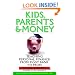 Kids, Parents & Money: Teaching Personal Finance from Piggy Bank to Prom