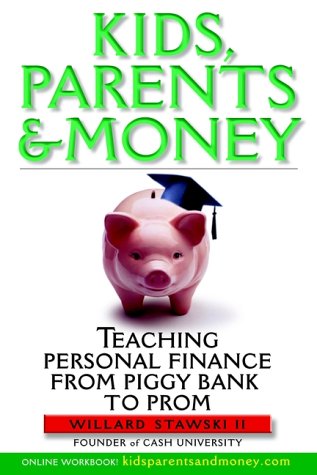 Kids, Parents & Money: Teaching Personal Finance From Piggy Bank To Prom Picture