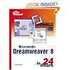 Sams Teach Yourself Macromedia Dreamweaver 8 in 24 Hours