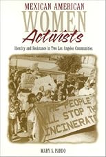 Mexican American Women Activists: Identity and Resistance in Two Los Angeles Neighborhoods