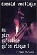 Au pire, qu'est-ce qu'on risque ?