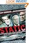 Static: Government Liars, Media Cheerleaders, and the People Who Fight Back