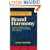 Brand Harmony: Achieving Dynamic Results by Orchestrating Your Customer's Total Experience