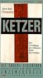 Ketzer. Eine Verteidigung der Orthodoxie gegen ihre Ver�chter. Die Andere Bibliothek
