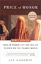 Price of Honor: Muslim Women Lift the Veil of Silence on the Islamic World, Newly updated