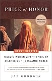 Price of Honor: Muslim Women Lift the Veil of Silence on the Islamic World, Newly updated