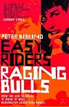 Easy Riders, Raging Bulls: How the Sex-Drugs-and-Rock 'N' Roll Generation Saved Hollywood