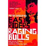Easy Riders, Raging Bulls: How the Sex-drugs-and Rock 'n' Roll Generation Changed Hollywoodpar Peter Biskind