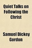 Quiet Talks on Following the Christ