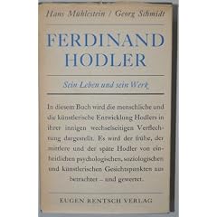 Ferdinand Hodler: Sein Leben und sein Werk